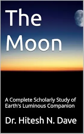 Cover of The Moon: A Complete Scholarly Study of Earth's Luminous Companion